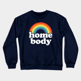 Home Body - Indoor Activities - Funny Introvert Crewneck Sweatshirt